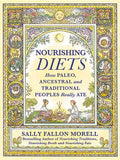 Nourishing Diets: How Paleo, Ancestral and Traditional Peoples Really Ate - Paperback