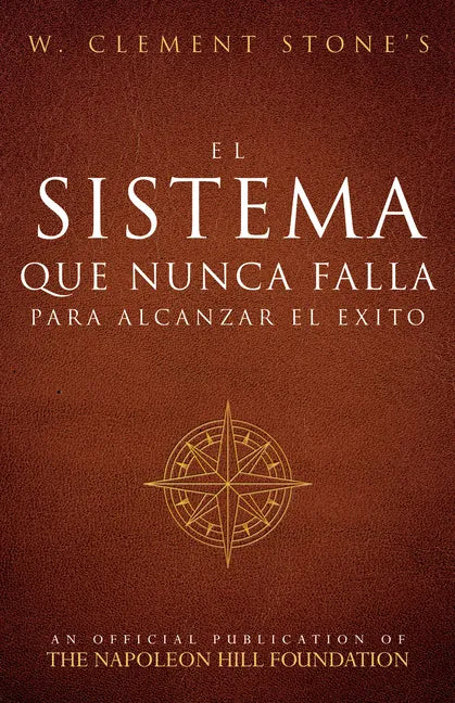 El Sistema Que Nunca Falla Para Alcanzar El Éxito (the Success System That Never Fails) - Paperback