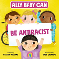 Ally Baby Can: Be Antiracist - Hardcover