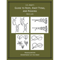U.S. Army's Guide to Rope, Knot Tying, and Rigging: FM 5-125 - Paperback