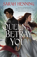 The Queen Will Betray You: The Kingdoms of Sand & Sky Book Two - Paperback