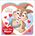 Disney Baby: I Love You, Mom - Board Book