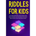 Riddles for Kids: 100+ trick questions, math games, short brainteasers and fun riddles for smart kids to enjoy with the whole family - Paperback