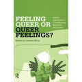 Feeling Queer or Queer Feelings?: Radical Approaches to Counselling Sex, Sexualities and Genders - Paperback