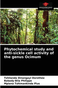 Phytochemical study and anti-sickle cell activity of the genus Ocimum - Paperback