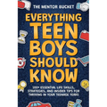Everything Teen Boys Should Know - 100+ Essential Life Skills, Strategies, and Insider Tips for Thriving in Your Teenage Years - Paperback