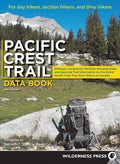 Pacific Crest Trail Data Book: Mileages, Landmarks, Facilities, Resupply Data, and Essential Trail Information for the Entire Pacific Crest Trail, fro - Paperback