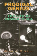 Prodigal Genius: The Life of Nikola Tesla - Paperback