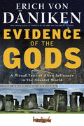 Evidence of the Gods: A Visual Tour of Alien Influence in the Ancient World - Paperback