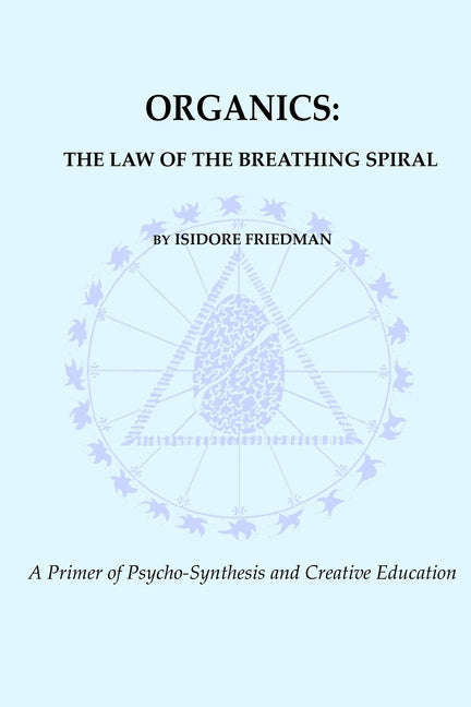 Organics: The Law of the Breathing Spiral - Paperback