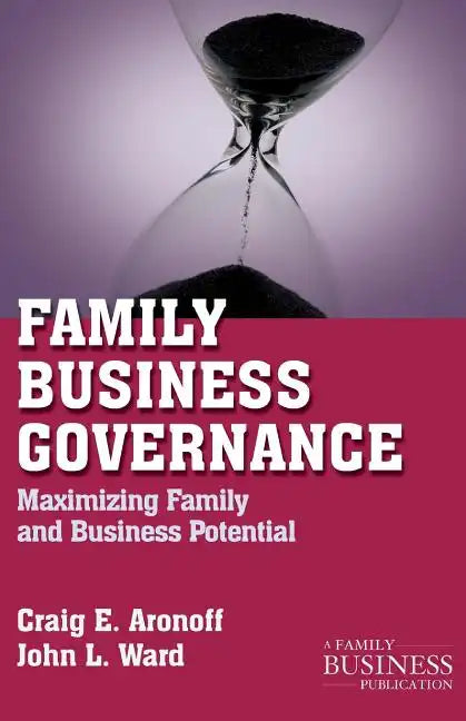 Family Business Governance: Maximizing Family and Business Potential - Paperback