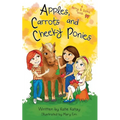 Apples, Carrots and Cheeky Ponies: A Berry and Sophie Book - Paperback