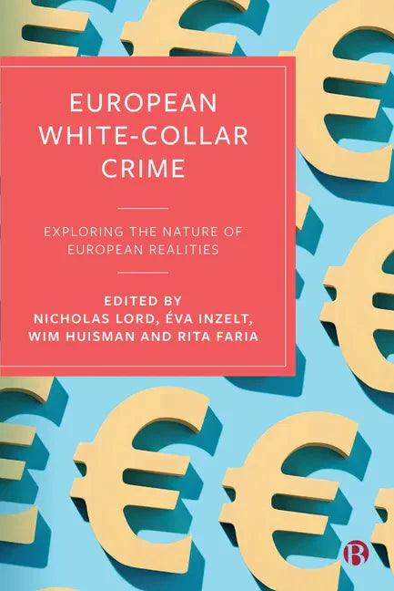 European White-Collar Crime: Exploring the Nature of European Realities - Paperback