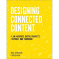 Designing Connected Content: Plan and Model Digital Products for Today and Tomorrow - Paperback