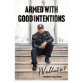 Armed with Good Intentions - Hardcover