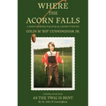 Where the Acorn Falls: a mental wandering of growing up a product of the 1950s - Paperback