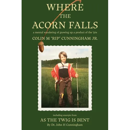 Where the Acorn Falls: a mental wandering of growing up a product of the 1950s - Paperback