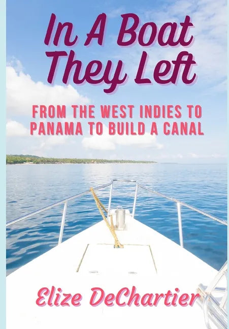 In A Boat They Left: From the West Indies to Panama to Build a Canal - Paperback