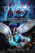 Dark Things...: An Unfolding Story of the Ongoing Battle Against the Rulers of Darkness... - Paperback