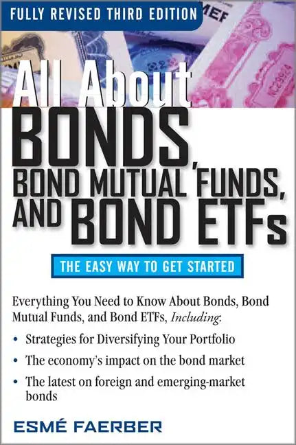 All about Bonds, Bond Mutual Funds, and Bond ETFs - Paperback