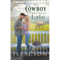 The Cowboy Who Worked Late: Sweet Forbidden Romance & Small Town Saga - Paperback