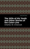 The Wife of His Youth and Other Stories of the Color Line - Hardcover