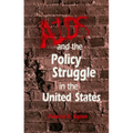 AIDS and the Policy Struggle in the United States - Paperback