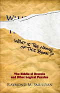 What Is the Name of This Book?: The Riddle of Dracula and Other Logical Puzzles - Paperback