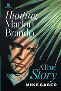 Hunting Marlon Brando: A True Story - Paperback