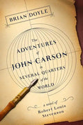 The Adventures of John Carson in Several Quarters of the World: A Novel of Robert Louis Stevenson - Hardcover