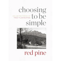 Choosing to Be Simple: Collected Poems of Tao Yuanming - Paperback