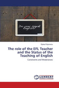The role of the EFL Teacher and the Status of the Teaching of English - Paperback