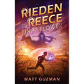 Rieden Reece and the Final Flower: Mystery, Adventure and a Thirteen-Year-Old Hero's Journey. (Middle Grade Science Fiction and Fantasy. Book 2 of 7 B - Paperback