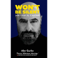 Won't Be Silent -- Don't Stop 'Til It Matters: Embracing My Superpowers of Humor and Optimism to Survive Being Second-Generation Holocaust, Coming Out - Hardcover