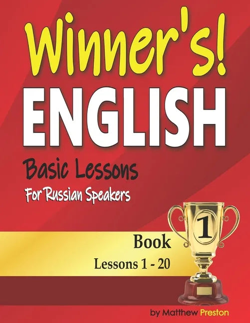 Winner's English - Basic Lessons For Russian Speakers - Book 1: Lessons 1 - 20 - Paperback