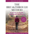 The Breakthrough Method: Your Guided Path to Weight Loss, God's Way - The Last Weight Loss Book You'll Ever Need - Paperback