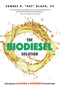 The Biodiesel Solution: How Biodiesel Is Making a Difference for Our Future - Paperback