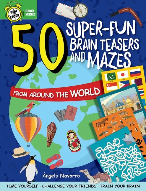 50 Super-Fun Brain Teasers and Mazes from Around the World - Paperback