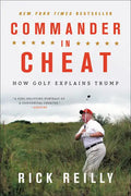 Commander in Cheat: How Golf Explains Trump - Paperback