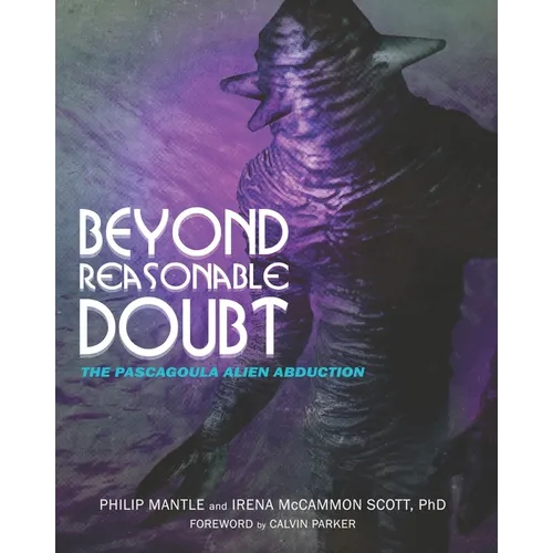 Beyond Reasonable Doubt: The Pascagoula Alien Abduction - Paperback