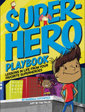 Superhero Playbook: Lessons in Life from Your Favorite Superheroes - Hardcover