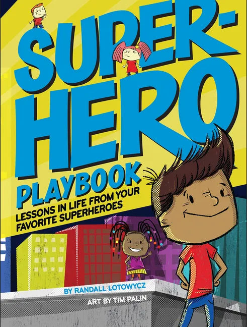 Superhero Playbook: Lessons in Life from Your Favorite Superheroes - Hardcover