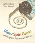 Flow, Spin, Grow: Looking for Patterns in Nature - Paperback