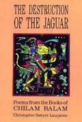 Destruction of the Jaguar: From the Books of Chilam Balam - Paperback