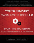 Youth Ministry Management Tools 2.0: Everything You Need to Successfully Manage Your Ministry - Paperback