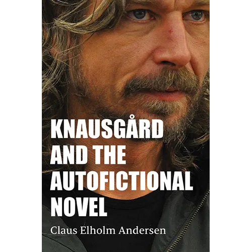 Knausg?rd and the Autofictional Novel - Paperback