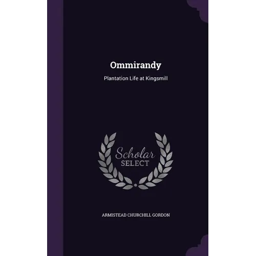 Ommirandy: Plantation Life at Kingsmill - Hardcover