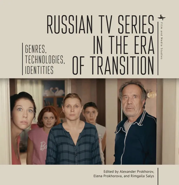 Russian TV Series in the Era of Transition: Genres, Technologies, Identities - Paperback