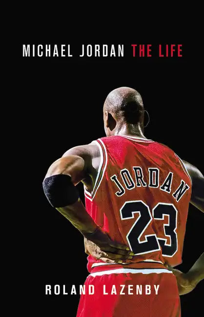 Michael Jordan: The Life - Hardcover