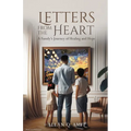 Letters From The Heart: A Family's Journey of Healing and Hope - Paperback